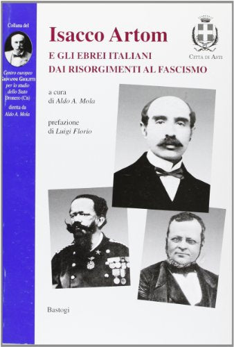 Isacco Artom e gli ebrei italiani dai risorgimenti al fascismo