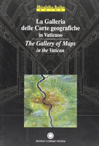 Galleria delle carte geografiche in Vaticano The Gallery of maps in the Vatican