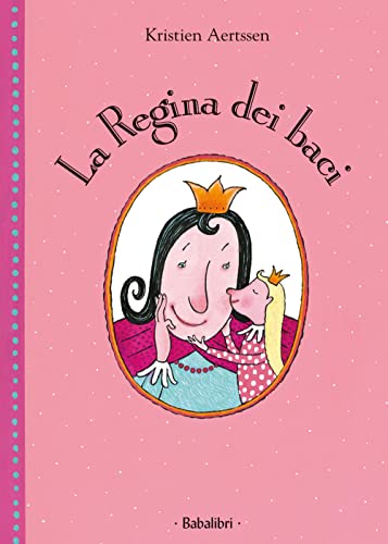 La regina dei baci (petite biblio): LA REINE DES BISOUS