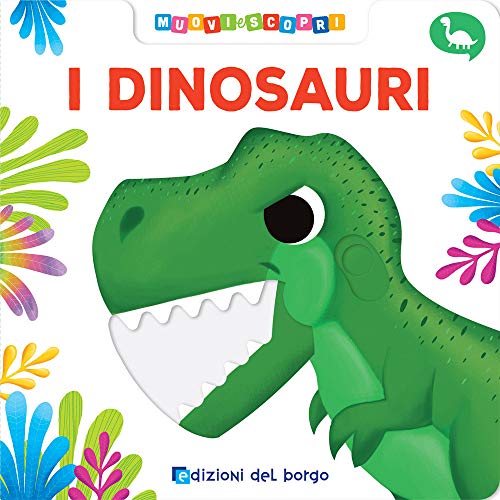 I dinosauri. Muovi e scopri