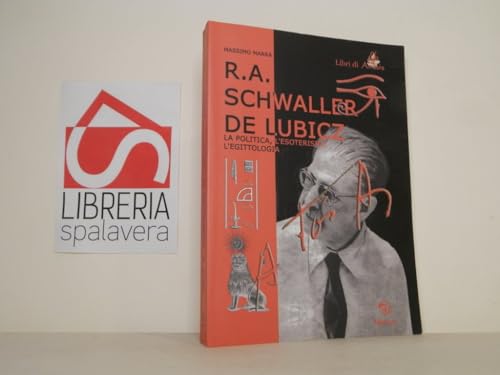 R.A. Schwaller de Lubicz. La politica, l'esoterismo, l'egittologia