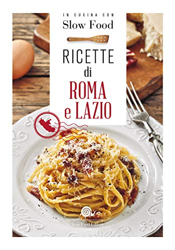 Ricette di Roma e Lazio (I ricettari di Slow Food)