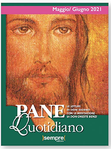 Pane quotidiano. Maggio Giugno 2021