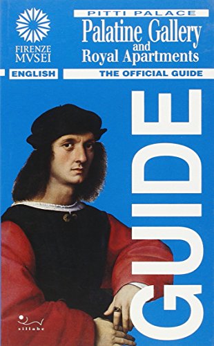 Pitti Palace Palatine Gallery and Royal Apartments: The Official Guide
