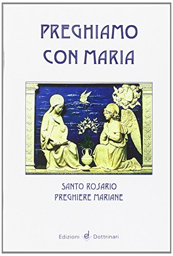 Preghiamo Con Maria. Santo Rosario. Preghiere Mariane