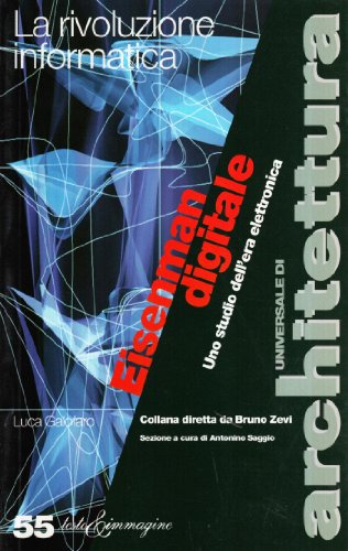 Eisenman Digitale: Uno Studio Dell'era Elettronica
