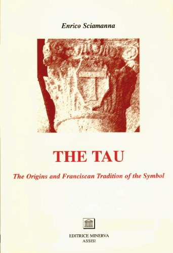 The Tau: The Origins and Franciscan Tradition of the Symbol