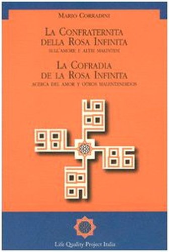 La Confraternita Della Rosa Infinita. Sull'amore E Altri Malintesi. Testo Spagnolo a Fronte