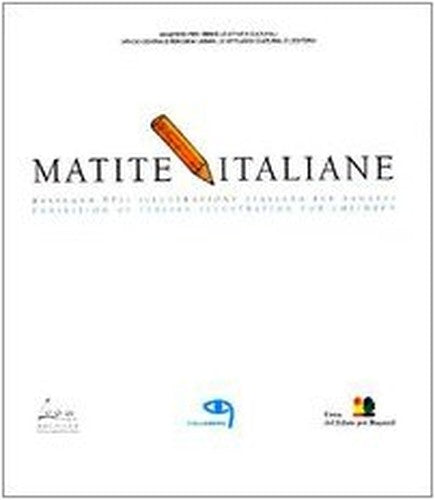 Matite italiane: Rassegna dell'illustrazione italiana per ragazzi = exhibition of Italian illustration for children