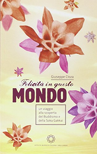 Felicit� in questo mondo. Un viaggio alla scoperta