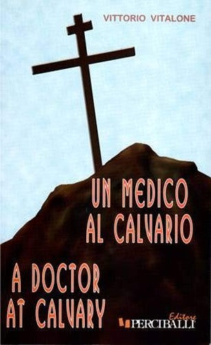 Un Medico Al Calvario a Doctor at Calvary