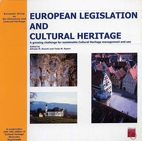European legislation and cultural heritage. A growning challenge for sustainable cultural heritage management and use