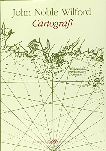 Cartografi. Precursori e innovatori da Tolomeo al satellite