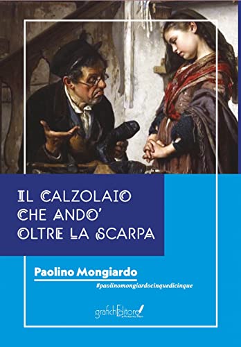 Il calzolaio che and? oltre la scarpa