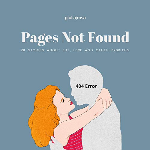 Pages Not Found. 28 Stories About Life, Love and Other Problems. Ediz. Italiana E Inglese