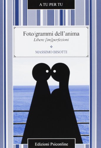Foto/grammi dell'anima. Libere (im)perfezioni