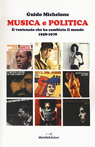 Musica e politica. Il ventennio che ha cambiato il mondo 1958-1978