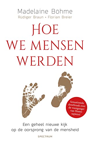 Hoe we mensen werden: een geheel nieuwe kijk op de oorsprong van de mensheid