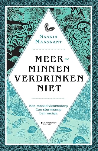 Meerminnen verdrinken niet: een mosselvissersdorp, een stormramp, een meisje