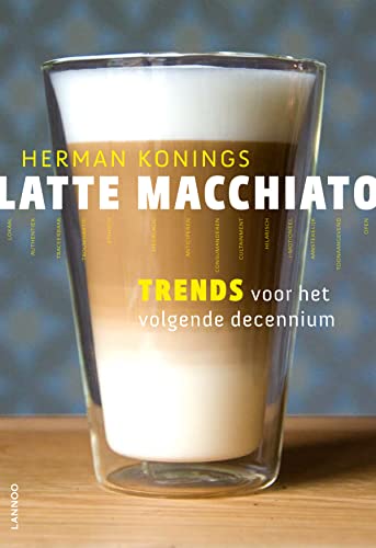 Latte Macchiato: Trends voor het volgende decennium