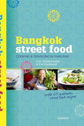Bangkok Street Food: Cooking and Traveling in Thailand