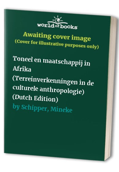 Toneel en maatschappij in Afrika (Terreinverkenningen in de culturele antropologie)
