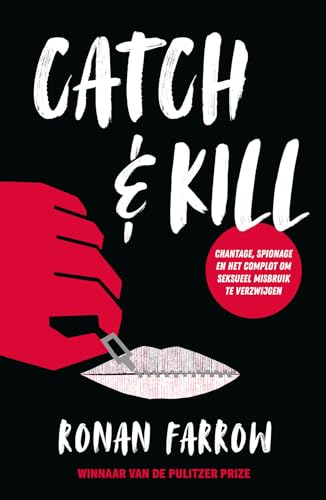 Catch & kill: chantage, spionage en het complot om seksueel misbruik te verzwijgen
