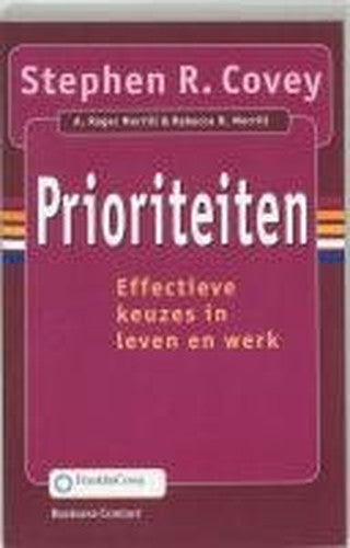 Prioriteiten: effectieve keuzes in leven en werk (Business Contact)