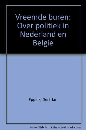 Vreemde Buren: Over Politiek in Nederland En Belgie