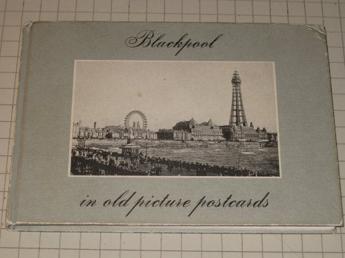 Blackpool in Old Picture Postcards