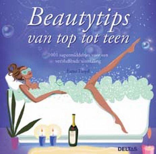 Beautytips van top tot teen: 1001 supermiddeltjes voor een verbluffende uitstraling