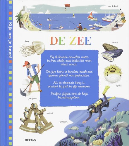 De zee: Wil je alles weten over de zee? Sla dan vlug dit boek open... (Kijk om je heen!)