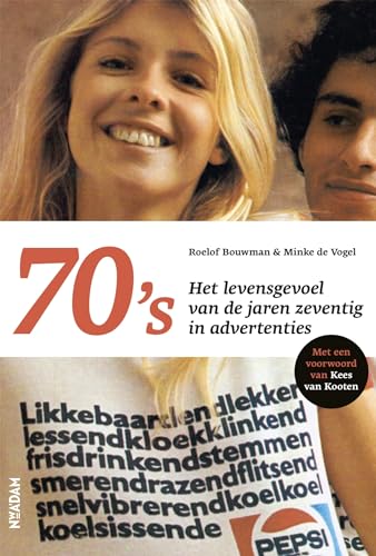 70's: het levensgevoel van de jaren zeventig in advertenties