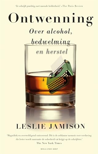 Ontwenning: over alcohol, bedwelming en herstel