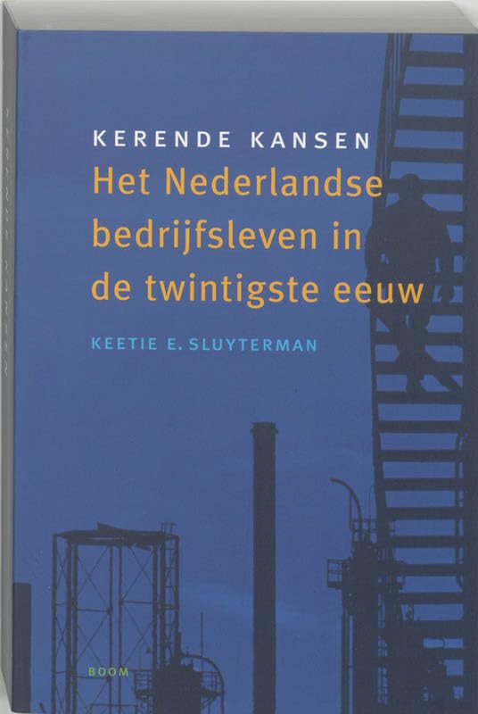 Kerende kansen: het Nederlandse bedrijfsleven in de twintigste eeuw