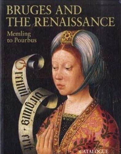 Bruges and the Renaissance: Memling to Pourbus