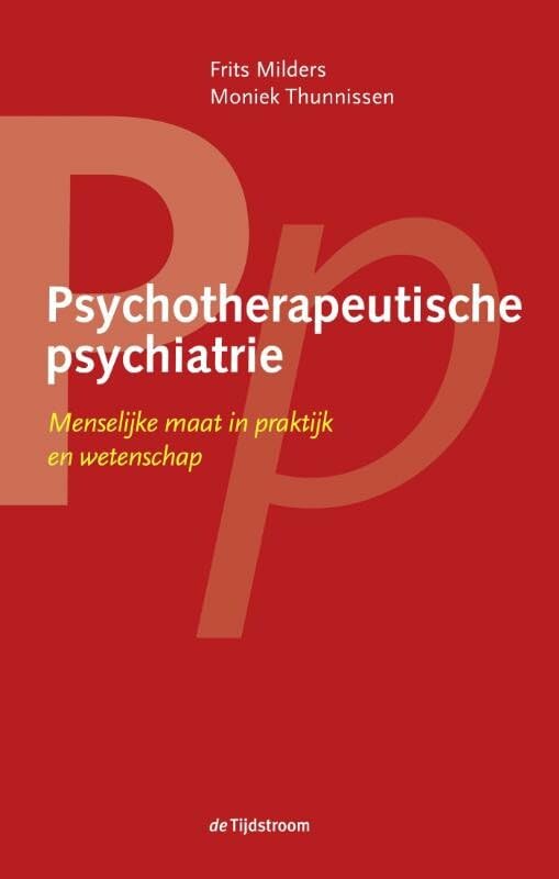 Psychotherapeutische psychiatrie: menselijke maat in praktijk en wetenschap