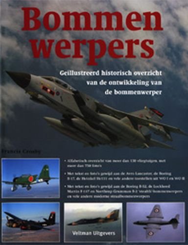 Bommenwerpers: geïllustreerd historisch overzicht van de ontwikkeling van de bommenwerper
