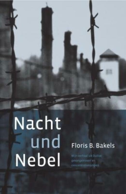 Nacht und Nebel: mijn verhaal uit Duitse gevangenissen en concentratiekampen