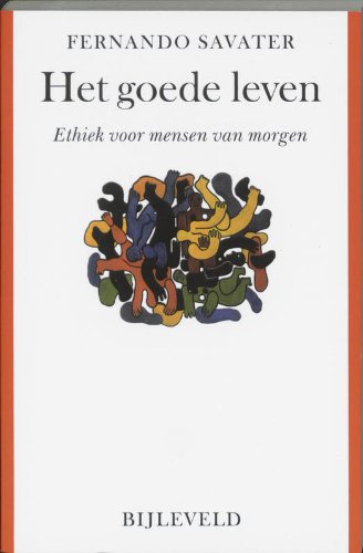 Het goede leven: ethiek voor mensen van morgen