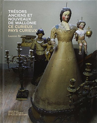 Trésors anciens & nouveaux de Wallonie: Ce Curieux Pays Curieux: La Wallonie +special price+