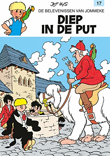 Diep in de put: Diep in de put (De belevenissen van Jommeke, 17)