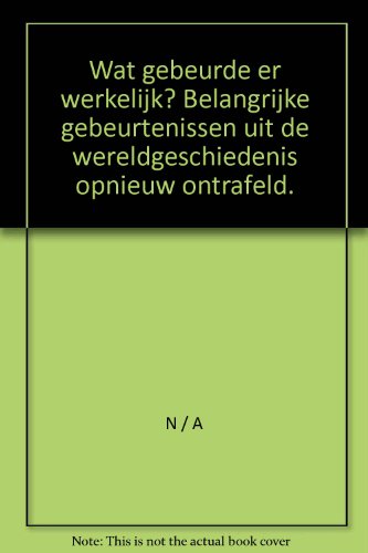 Wat gebeurde er werkelijk? Belangrijke gebeurtenissen uit de wereldgeschiedenis opnieuw ontrafeld.