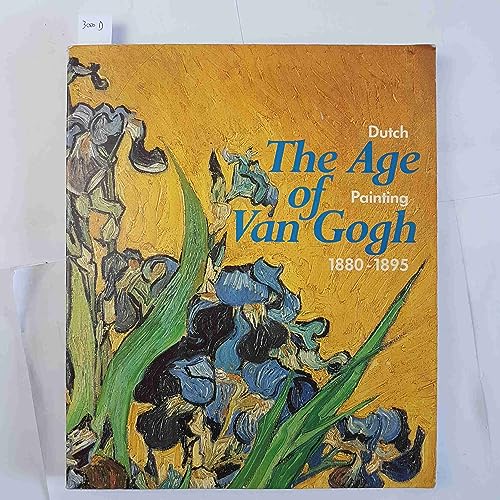 The Age of Van Gogh: Dutch Painting 1880-1895