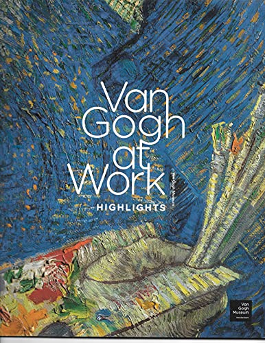 Van Gogh at Work Highlights