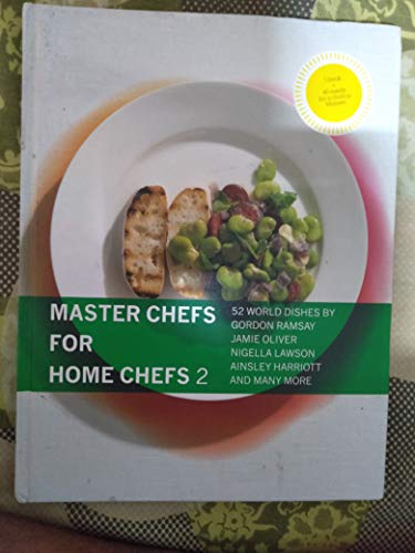 2 (Master chefs for home chefs: 52 world dishes by Gordon Ramsay Jamie Oliver Nigella Lawson Ainsley Harriot and many more)