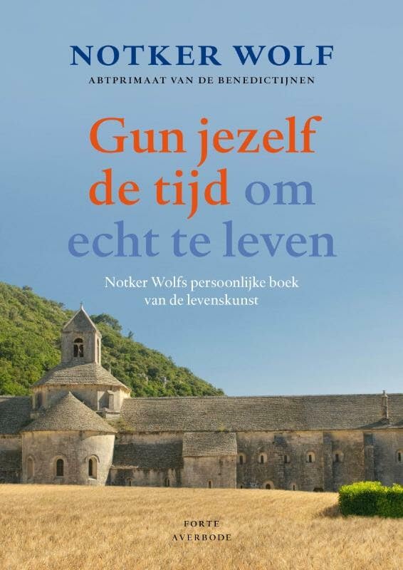 Gun jezelf de tijd om echt te leven: Notker Wolfs persoonlijke boek van de levenskunst
