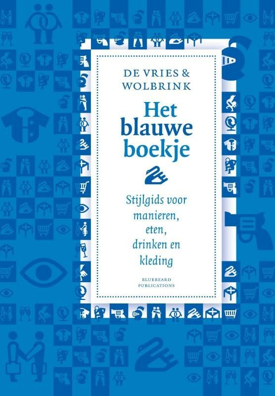 Het Blauwe Boekje: stijlgids over manieren, eten, drinken en kleding