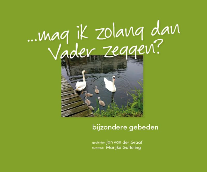 Mag ik zolang dan Vader zeggen?: bijzondere gebeden
