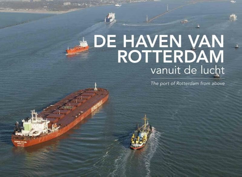 De haven van Rotterdam vanuit de lucht: Port of Rotterdam from above (Multilingual Edition)